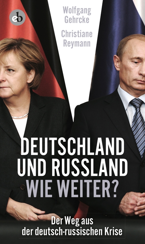 Deutschland und Russland - wie weiter? - Christiane Reymann, Wolgang Gehrcke