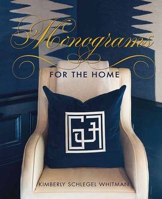 Monograms for the Home - Kimberly Whitman Schlegel