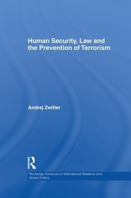 Human Security, Law and the Prevention of Terrorism - Andrej Zwitter