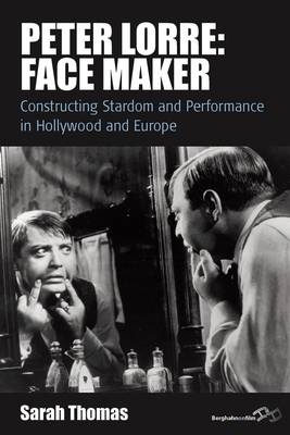 Peter Lorre: Face Maker - Sarah Thomas