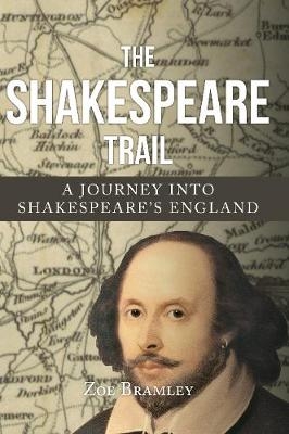 The Shakespeare Trail - Zoe Bramley