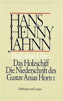 Werke in Einzelbänden. Hamburger Ausgabe / Fluss ohne Ufer I - Hans H Jahnn