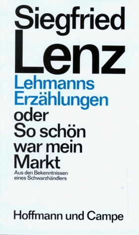 Lehmanns Erzählungen oder So schön war mein Markt - Siegfried Lenz
