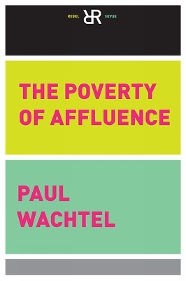 The Poverty Of Affluence - Paul Wachtel