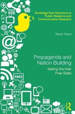 Propaganda and Nation Building - Kevin Hora