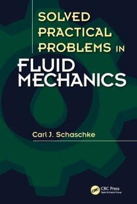 Solved Practical Problems in Fluid Mechanics - Carl J. Schaschke