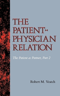 The Patient-Physician Relation - Robert M. Veatch