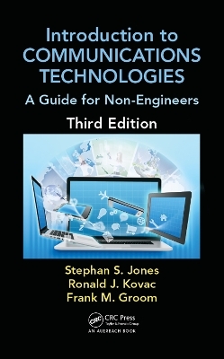 Introduction to Communications Technologies - Stephan Jones, Ronald J. Kovac, Frank M. Groom