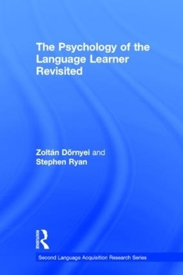 The Psychology of the Language Learner Revisited - Zoltan Dornyei, Stephen Ryan