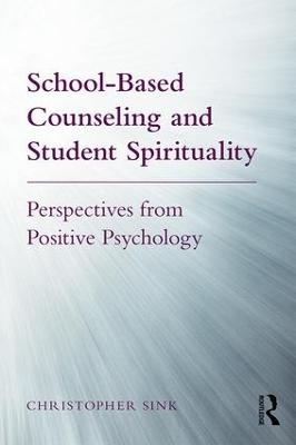 School-Based Counseling and Student Spirituality - Christopher A. Sink