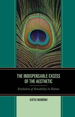 The Indispensable Excess of the Aesthetic - Katya Mandoki
