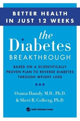 The Diabetes Breakthrough - Osama Hamdy  MD  PhD., Sheri Colberg