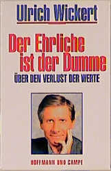 Der Ehrliche ist der Dumme - Ulrich Wickert