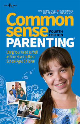 Common Sense Parenting - Ray Burke, Ron Herron, Bridget A. Barnes