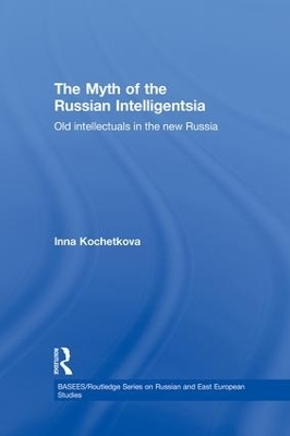 The Myth of the Russian Intelligentsia - Inna Kochetkova