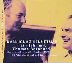 Ein Jahr mit Thomas Bernhard. Das versiegelte Tagebuch 1972 - Karl I Hennetmair