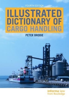 Illustrated Dictionary of Cargo Handling - Peter Brodie