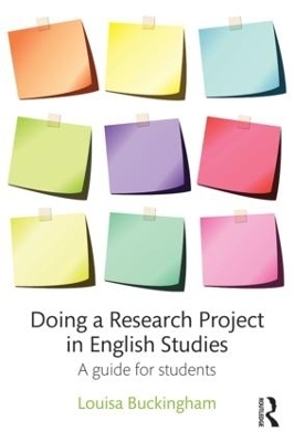 Doing a Research Project in English Studies - Louisa Buckingham