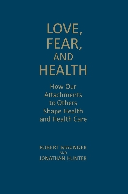 Love, Fear, and Health - Robert Maunder, Jonathan Hunter