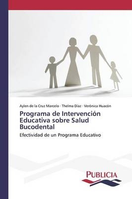 Programa de IntervenciÃ³n Educativa sobre Salud Bucodental - Aylen de la Cruz Marcelo, Thelma DÃ­az, VerÃ³nica HuacÃ³n