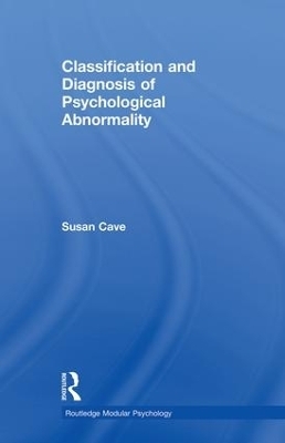 Classification and Diagnosis of Psychological Abnormality - Susan Cave