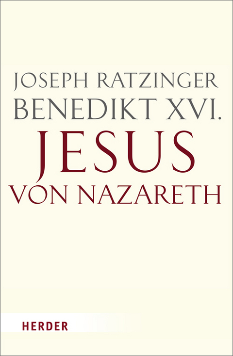 Jesus von Nazareth -  Benedikt XVI.