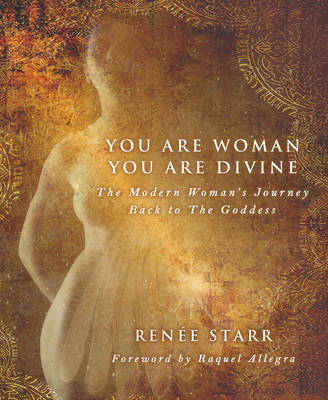 You are Woman, You are Divine - Renee Starr