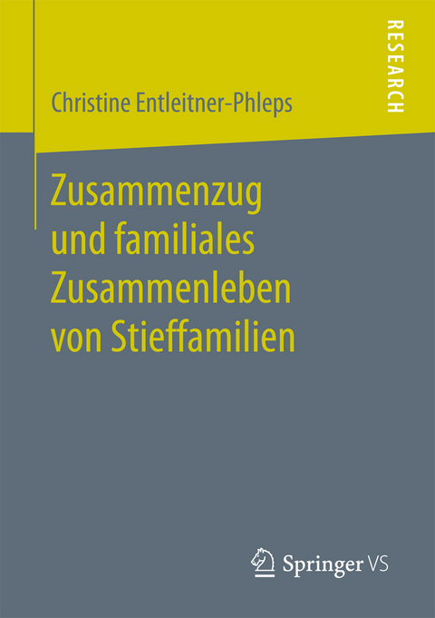 Zusammenzug und familiales Zusammenleben von Stieffamilien - Christine Entleitner-Phleps