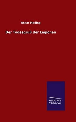 Der Todesgruß der Legionen - Oskar Meding