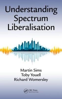 Understanding Spectrum Liberalisation - Martin Sims, Toby Youell, Richard Womersley