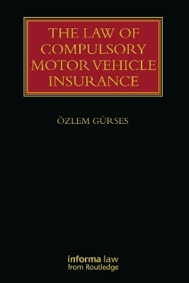 The Law of Compulsory Motor Vehicle Insurance - Özlem Gürses