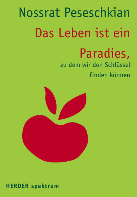 Das Leben ist ein Paradies, zu dem wir den Schlüssel finden können - Nossrat Peseschkian