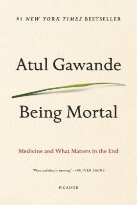 Being Mortal - Atul Gawande