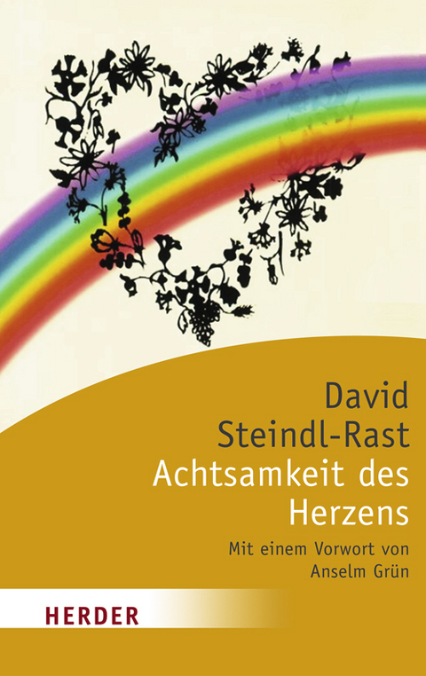 Die Achtsamkeit des Herzens - David Steindl-Rast