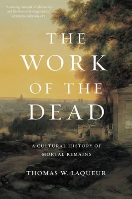 The Work of the Dead - Professor Thomas W. Laqueur