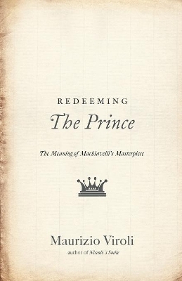 Redeeming The Prince - Maurizio Viroli