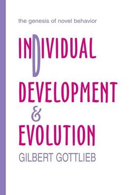 Individual Development and Evolution - Gilbert Gottlieb