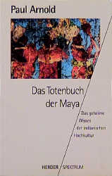 Das Totenbuch der Mayas - Paul Arnold