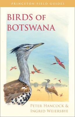 Birds of Botswana - Peter Hancock, Ingrid Weiersbye