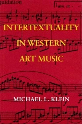 Intertextuality in Western Art Music - Michael L. Klein