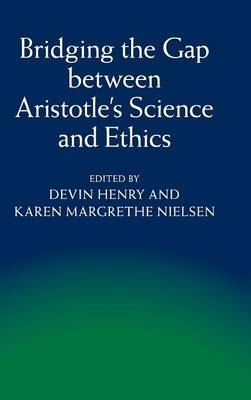 Bridging the Gap between Aristotle's Science and Ethics - 