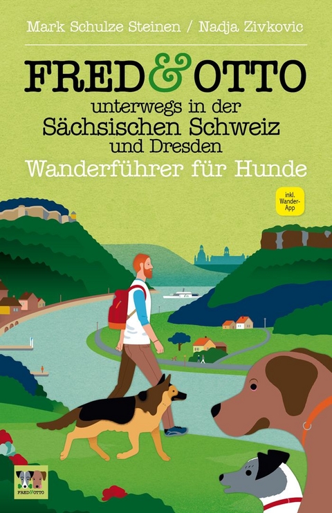 FRED & OTTO unterwegs in der Sächsischen Schweiz und Dresden - Mark Schulze Steinen, Nadja Zivkovic