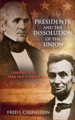 Presidents and the Dissolution of the Union - Fred I. Greenstein