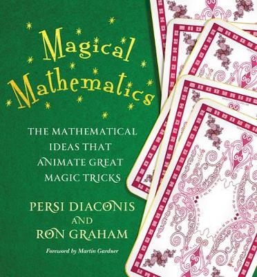 Magical Mathematics - Persi Diaconis, Ron Graham