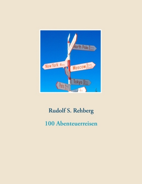 100 Abenteuerreisen - Rudolf S. Rehberg