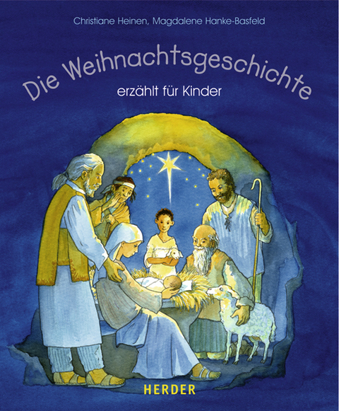 Die Weihnachtsgeschichte erzählt für Kinder - Christiane Heinen