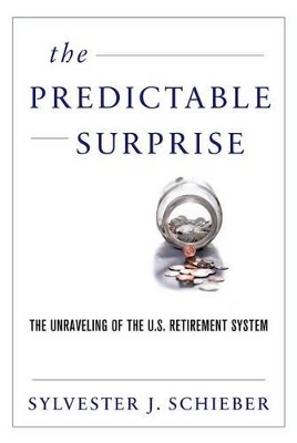 The Predictable Surprise - Sylvester J. Schieber