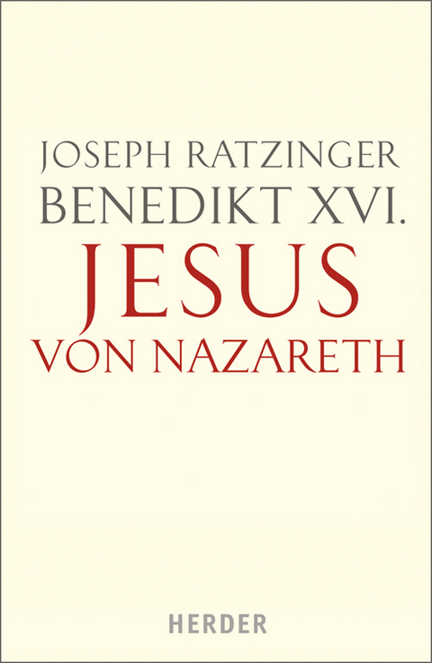 Jesus von Nazareth - Joseph Ratzinger