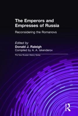 The Emperors and Empresses of Russia - Donald J. Raleigh, A.A. Iskenderov