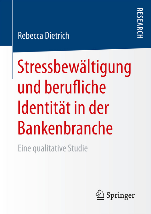 Stressbewältigung und berufliche Identität in der Bankenbranche -  Rebecca Dietrich